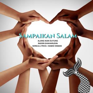 Sampaikan Salam (Wan Kuntum I) (feat. Radin Shaharudin) [Radio Edit] dari Alang Ikan Duyung