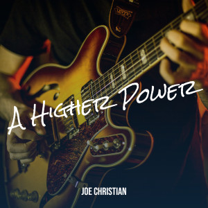 Album A Higher Power from Joe Christian