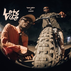 ดาวน์โหลดและฟังเพลง Let's Vibe พร้อมเนื้อเพลงจาก Topboy Ashfire