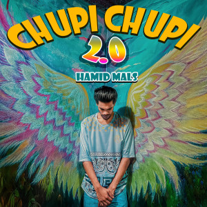 Listen to Chupi Chupi 2.0 song with lyrics from Hamid Mals