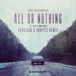 Dengarkan lagu All Or Nothing (Afrojack & Ravitez Extended Remix) nyanyian Lost Frequencies dengan lirik