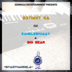 Big Bear的專輯Siyazithandela (feat. SaneleEmjaay & Big Bear)