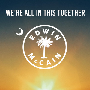 We're All in This Together dari Edwin McCain