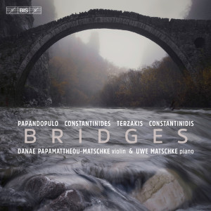 Album Bridges: Works for Violin and Piano by Greek composers from Danae P. Matschke