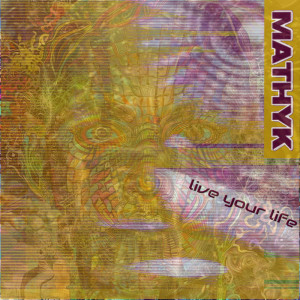 ดาวน์โหลดและฟังเพลง Live Your Life พร้อมเนื้อเพลงจาก Mathyk