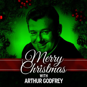 ดาวน์โหลดและฟังเพลง The Christmas Song (feat. Julius La Rosa) พร้อมเนื้อเพลงจาก Arthur Godfrey