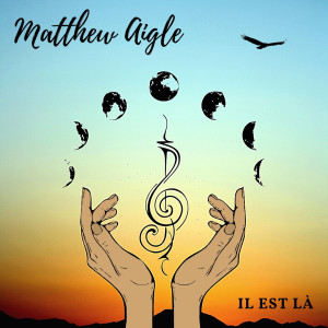 Listen to Il est là song with lyrics from Matthew Aigle