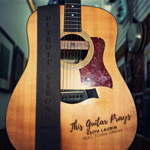 Album This Guitar Prays oleh Keith Laurin