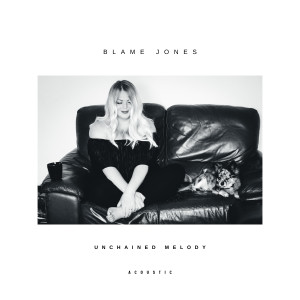 收聽Blame Jones的Unchained Melody (Acoustic)歌詞歌曲