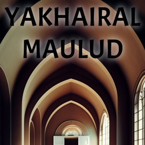 收聽Muhajir Lamkaruna的Yakhairal Maulud (Cover)歌詞歌曲