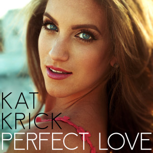 收聽Kat Krick的Perfect Love歌詞歌曲