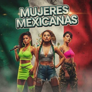 Listen to Mujeres Mexicanas (Explicit) song with lyrics from Mike Rayers
