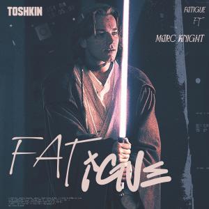 Toshkin的專輯Fatigue (feat. Marc Knight) [Explicit]