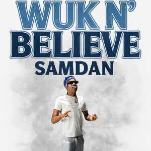 Listen to Wuk N' Believe (Explicit) song with lyrics from SamDan