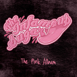 ดาวน์โหลดและฟังเพลง You Gonna Like It พร้อมเนื้อเพลงจาก The Infamous Sugar