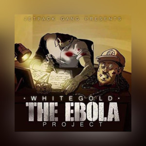 Dengarkan Ebola (Explicit) lagu dari Whitegold dengan lirik