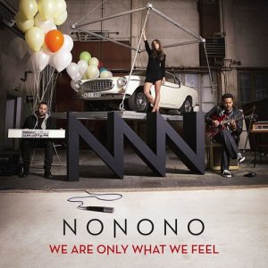 NONONO的專輯We Are Only What We Feel