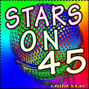 收聽Child Star的Stars On 45 (Karaoke Version)歌詞歌曲