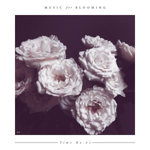 Listen to Time No.31 song with lyrics from Music for Blooming
