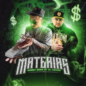 收聽GomezGoe$的MATERIAS (feat. EL CACHO) (Explicit)歌詞歌曲