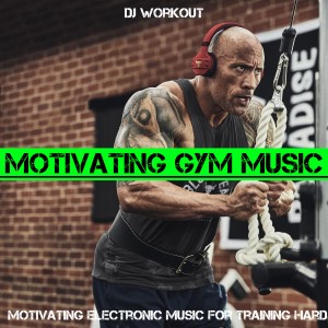 Listen to Motivating Electronic Music For Training Hard song with lyrics from DJ Workout