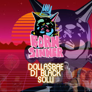 Listen to Born Sinner 2022 (Explicit) song with lyrics from Dolla$Bae
