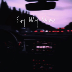 收听Acruzinnn的Say My Name歌词歌曲