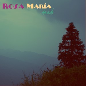 Listen to Rosa María song with lyrics from Amado