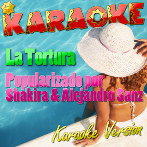 收聽Ameritz Karaoke Latino的La Tortura (Popularizado por Shakira & Alejandro Sanz) [Karaoke Version] (Karaoke Version)歌詞歌曲