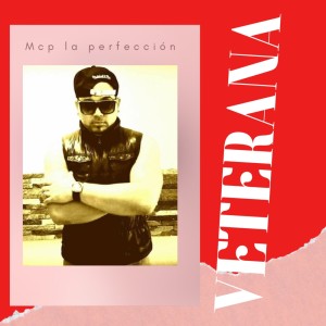 ดาวน์โหลดและฟังเพลง Veterana (Explicit) พร้อมเนื้อเพลงจาก Mcp la Perfección
