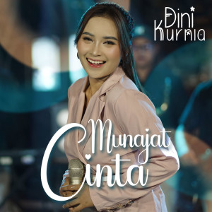 Dengarkan Munajat Cinta lagu dari Dini Kurnia dengan lirik