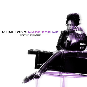 收聽Muni Long的Made For Me (BNYX® Remix)歌詞歌曲