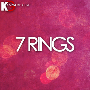 อัลบัม 7 Rings (Originally Performed by Ariana Grande) ศิลปิน Karaoke Guru