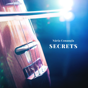 Listen to Secrets song with lyrics from Núria Conangla