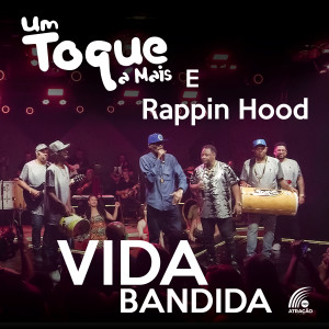 收聽Um Toque a Mais的Vida Bandida歌詞歌曲