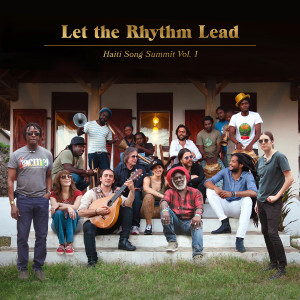 Artists for Peace and Justice的專輯Let the Rhythm Lead: Haiti Song Summit, Vol. 1