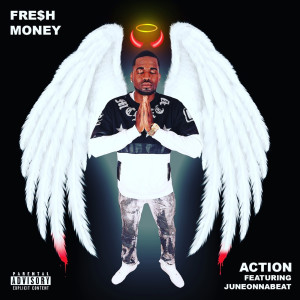 Listen to Action (Explicit) song with lyrics from FRE$H MONEY