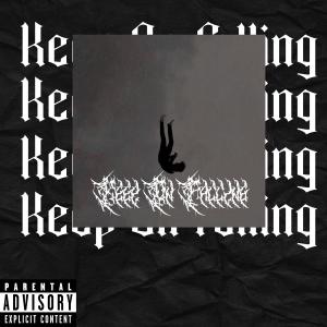 Listen to Keep On Falling (Explicit) song with lyrics from lifelike_rix