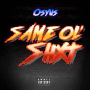 Listen to Same Ol Shxt (Explicit) song with lyrics from Osyus