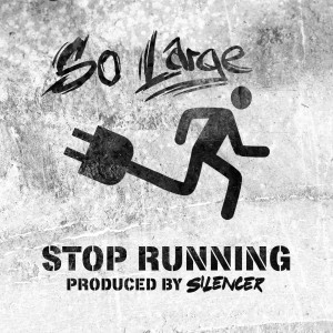 Listen to Stop Running (Explicit) song with lyrics from So Large