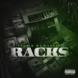 Jvan的專輯RACKS (feat. DJ STATIC) [Explicit]