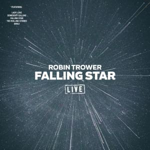 Listen to Falling Star (Live) song with lyrics from Robin trower