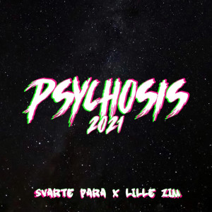 Album Psychosis 2021 (Explicit) oleh Svarte Para