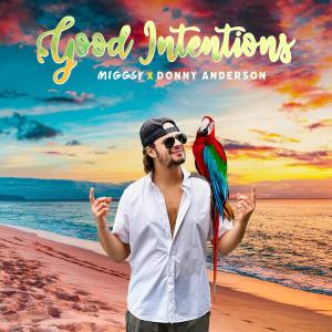 อัลบัม GOOD INTENTIONS (feat. Donny Anderson) ศิลปิน Miggsy