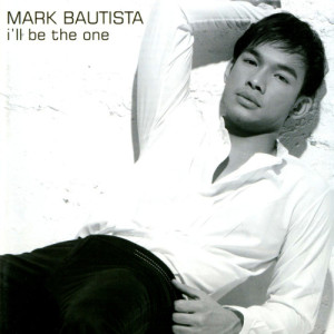 Album I'll Be the One from Mark Bautista