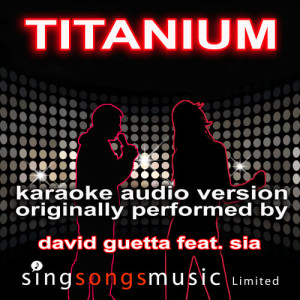 ดาวน์โหลดและฟังเพลง Titanium (Originally Performed By David Guetta feat. Sia) {Karaoke Audio Version} พร้อมเนื้อเพลงจาก 2010s Karaoke Band
