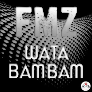 ดาวน์โหลดและฟังเพลง Wata Bambam (Original Mix) พร้อมเนื้อเพลงจาก FMZ