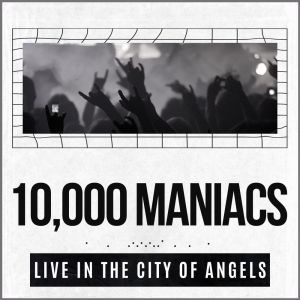 史前一万年的专辑10,000 Maniacs Live In The City Of Angels