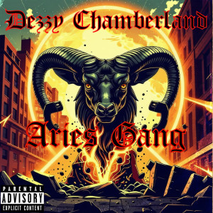 Listen to Aries Gang (Explicit) song with lyrics from Dezzy Chamberland