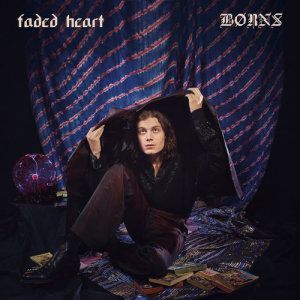 收聽BØRNS的Faded Heart歌詞歌曲